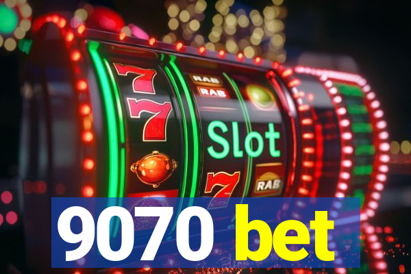 9070 bet